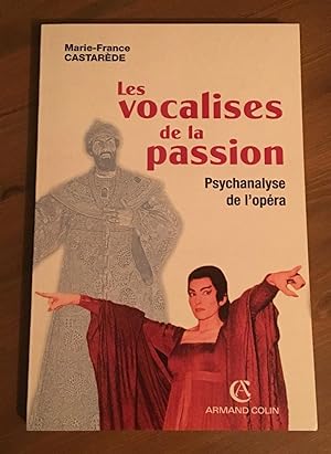 Les Vocalises de la Passion. Psychanalyse de l'opéra