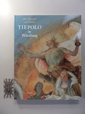 Bild des Verkufers fr Der Himmel auf Erden. Tiepolo in Wrzburg I. Ausstellung in der Residenz Wrzburg 15. Februar - 19. Mai 1996. zum Verkauf von Druckwaren Antiquariat