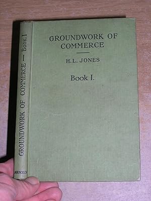 Groundwork Of Commerce - Book I