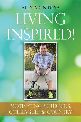 Immagine del venditore per Living Inspired!: Motivating Your Kids, Colleagues, & Country (Paperback or Softback) venduto da BargainBookStores