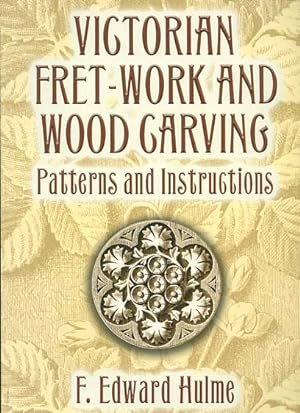 Victorian fret-work and wood carving : patterns and instructions (Dover craft books)