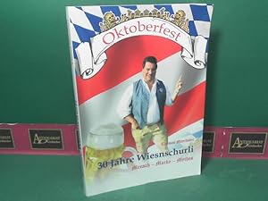 Oktoberfest - 30 Jahre Wiesnschurli - Mensch, Marke, Mythos. 30 Jahre auf der Wiesn. Erlebnisse u...