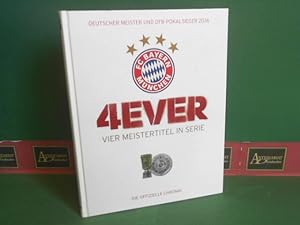 FC Bayern München - 4ever - Vier Meistertitel in Serie. Deutscher Meister und DFB-Pokalsieger 201...