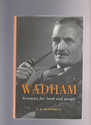 Seller image for WADHAM: Scientist for land and people (AUTHOR SIGNED COPY) for sale by BOOK NOW