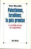 Bild des Verkufers fr Palestiniens, Israliens, La Paix Promise : Le Vritable Dossier Des Ngociations zum Verkauf von RECYCLIVRE