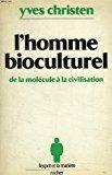 Bild des Verkufers fr L'homme Bioculturel : De La Molcule  La Civilisation zum Verkauf von RECYCLIVRE