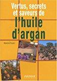 Immagine del venditore per Vertus, Secrets Et Saveurs De L'huile D'argan : Une Huile D'orient Au Coeur Du Maroc venduto da RECYCLIVRE