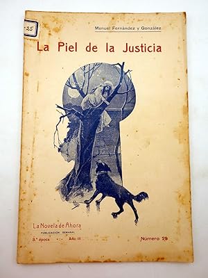 LA NOVELA DE AHORA 3ª EPOCA AÑO III 29. LA PIEL DE LA JUSTICIA (Fernández y González) Calleja, 1909