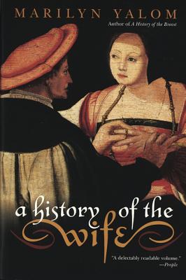 Seller image for A History of the Wife (Paperback or Softback) for sale by BargainBookStores