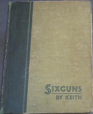 Immagine del venditore per Sixguns by Keith: The standard Reference Work venduto da Chapter 1