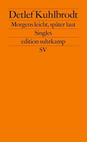 Imagen del vendedor de Morgens leicht, spter laut: Singles (edition suhrkamp) a la venta por Versandbuchhandlung Kisch & Co.