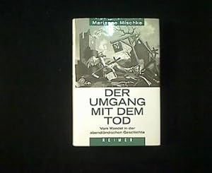 Bild des Verkufers fr Der Umgang mit dem Tod. Vom Wandel der abendlndischen Geschichte. zum Verkauf von Antiquariat Matthias Drummer