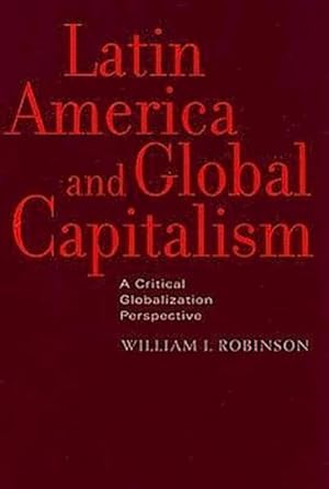Bild des Verkufers fr Latin America and Global Capitalism: A Critical Globalization Perspective (Johns Hopkins Studies in Globalization) zum Verkauf von Che & Chandler Versandbuchhandlung