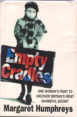 Imagen del vendedor de Empty Cradles : One Woman's Fight to Uncover Britain's Most Shameful Secret a la venta por Michael Moons Bookshop, PBFA