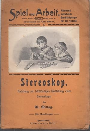Stereoskop. Anleitung zur selbständigen und verständnisvollen Herstellung eines Stereoskops. Ohne...