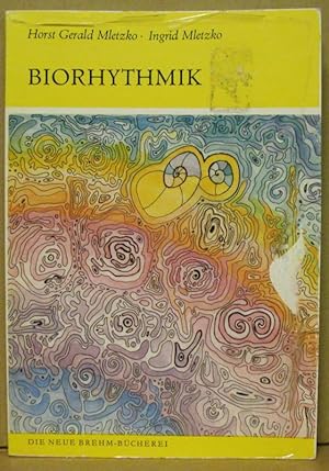 Biorhythmik. Elementareinführung in die Chronobiologie. (Neue Brehm-Bücherei 507)