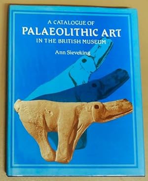 A Catalogue of Palaeolithic Art in the British Museum