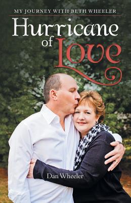 Seller image for Hurricane of Love: My Journey with Beth Wheeler (Paperback or Softback) for sale by BargainBookStores