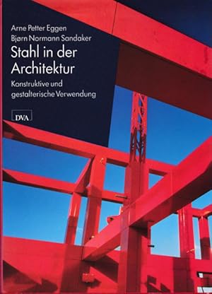 Image du vendeur pour Stahl in der Architektur. Konstruktive und gestalterische Verwendung. mis en vente par Antiquariat Querido - Frank Hermann