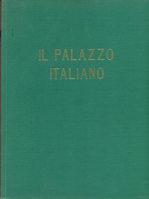 Image du vendeur pour Il palazzo italiano dal secolo XI al secolo XIX mis en vente par Librodifaccia