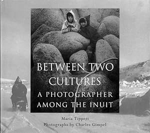 Imagen del vendedor de Between Two Cultures. A Photographer Among the Inuit. a la venta por Schueling Buchkurier