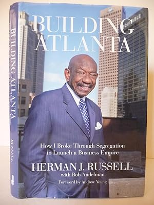 Building Atlanta: How I Broke Through Segregation to Launch a Business Empire, (Signed)