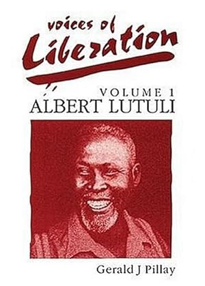 Seller image for Voices of Liberation: Volume 1: Albert Luthuli for sale by Che & Chandler Versandbuchhandlung