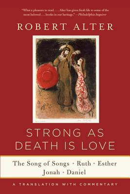 Imagen del vendedor de Strong as Death Is Love: The Song of Songs, Ruth, Esther, Jonah, and Daniel, a Translation with Commentary (Paperback or Softback) a la venta por BargainBookStores