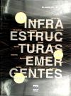 Seller image for Infraestructuras emergentes : sobre produccin gestin y difusin artstica for sale by Agapea Libros