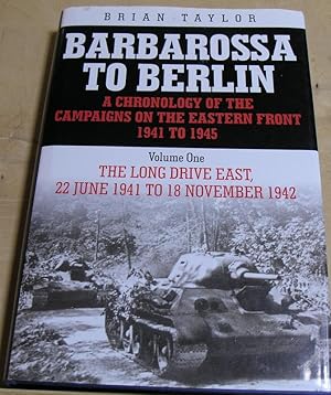 Barbarossa to Berlin: A Chronology of the Campaigns on the Eastern Front 1941-45 - Long Drive Eas...