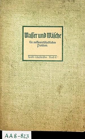 Wasser und Wäsche. Ein volkswirtschaftliches Problem. (=Henkel Lehr-Schriften Band 4).