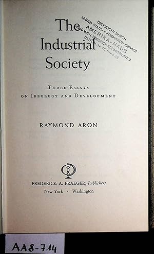 The industrial society : three essays on ideology and development