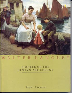 Walter Langley, Pioneer of the Newlyn Art Colony