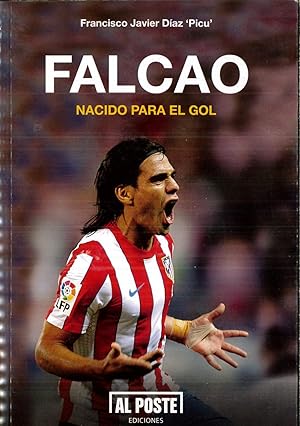 Imagen del vendedor de Falcao: Nacido para el gol (Al Poste) a la venta por Papel y Letras