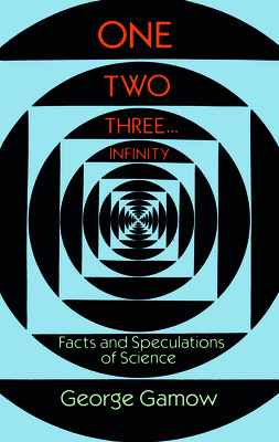 Imagen del vendedor de One Two Three . . . Infinity: Facts and Speculations of Science (Paperback or Softback) a la venta por BargainBookStores