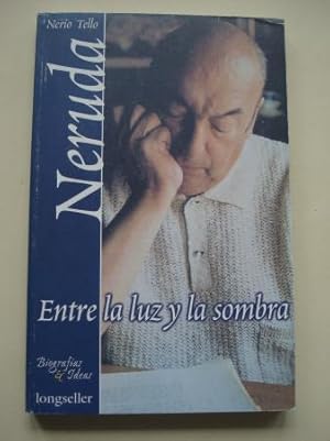 Seller image for Neruda. Entre la luz y la sombra for sale by GALLAECIA LIBROS