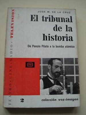 Seller image for El tribunal de la historia. De Poncio Pilato a la bomba atmica for sale by GALLAECIA LIBROS