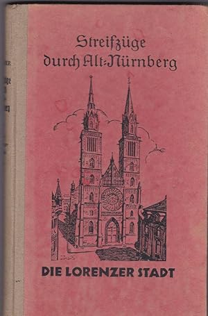 Streifzüge durch Alt-Nürnberg. Die Lorenzer Stadt