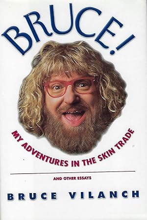 BRUCE!: MY ADVENTURES IN THE SKIN TRADE