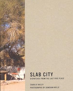 Imagen del vendedor de Slab City: Dispatches from the Last Free Place a la venta por Ziesings