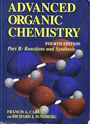 Immagine del venditore per Advanced Organic Chemistry, Fourth Edition: Part B, Reaction and Synthesis venduto da Goulds Book Arcade, Sydney