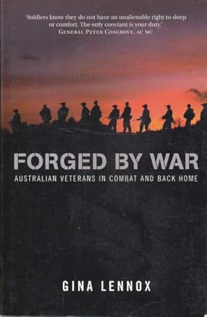 Image du vendeur pour Forged by War: Australians in Combat and Back Home mis en vente par Goulds Book Arcade, Sydney