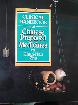 Seller image for Clinical Handbook of Chinese Prepared Medicines for sale by hcmBOOKS