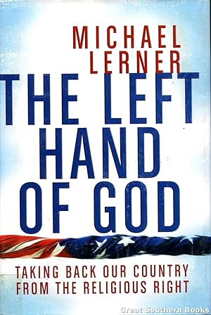 The Left Hand of God: Taking Back Our Country from the Religious Right