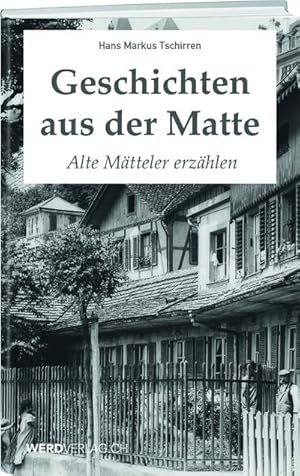 Bild des Verkufers fr Geschichten aus der Matte zum Verkauf von BuchWeltWeit Ludwig Meier e.K.