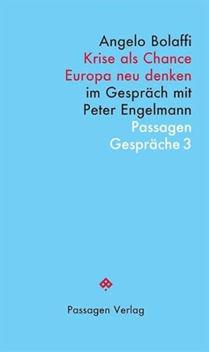 Krise als Chance. Europa neu denken: Im Gespräch mit Peter Engelmann (Passagen Gespräche)