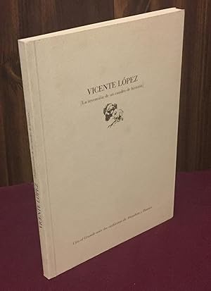 Seller image for Vicente Lopez : la invencion de un cuadro de historia for sale by Palimpsest Scholarly Books & Services