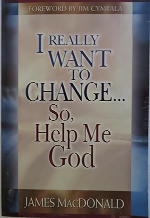 Seller image for I Really Want to Change. So, Help Me God for sale by Book Catch & Release