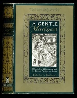 Imagen del vendedor de A Gentle Madness: Bibliophiles, Bibliomanes, and the Eternal Passion for Books - New 1999 Preface By the Author a la venta por Don's Book Store