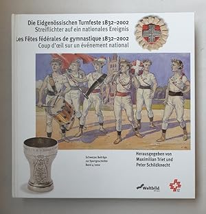 Seller image for Die Eidgenssischen Turnfeste 1832-2002. Streiflichter auf ein nationales Ereignis. (=Schweizer Beitrge zur Sporgeschichte; Bd. 4/2002). for sale by Wissenschaftl. Antiquariat Th. Haker e.K